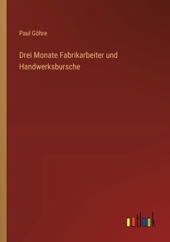 Paperback Drei Monate Fabrikarbeiter und Handwerksbursche [German] Book