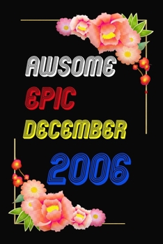 Awsome Since 2006  Notebook Birthday Gift: Lined Notebook / Journal Gift, 120 Pages, 6x9, Soft Cover, Matte Finish