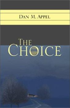 Paperback The Choice: Sooner or Later We All Have to Choose Book