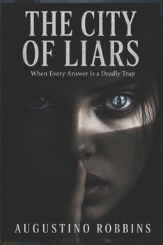 The City of Liars: When Every Answer Is a Deadly Trap