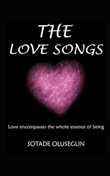 Paperback The Love Song: Love Encompasses the Whole Essence of Being Book