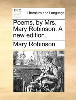 Paperback Poems, by Mrs. Mary Robinson. a New Edition. Book