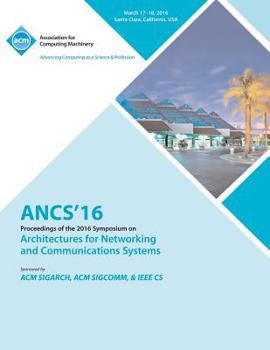 Paperback ANCS 16 12th ACM/IEEE Symposium on Architectures for Networking and Communications Systems Book