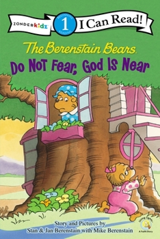 The Berenstain Bears: Do Not Fear, God is Near - Book  of the Berenstain Bears Living Lights