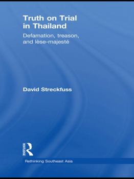Paperback Truth on Trial in Thailand: Defamation, Treason, and Lèse-Majesté Book