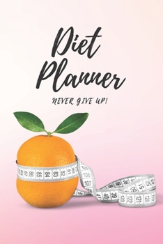 Paperback Diet Planner: Food Journal and Activity Tracker, Weight Loss Diet, Three Months Diet Journal (111 Pages, 6 x 9 inches) Book