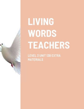 Paperback Living Words Teachers Level 3 Unit 13b Extra Materials Book