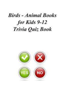 Paperback Birds - Animal Books for Kids 9-12 Trivia Quiz Book