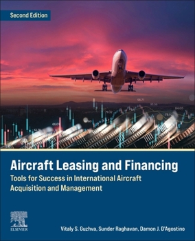 Paperback Aircraft Leasing and Financing: Tools for Success in International Aircraft Acquisition and Management Book