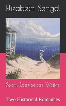 Paperback Stars Dance on Water: Two Historical Romances Book