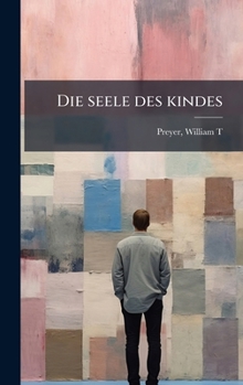 Hardcover Die seele des kindes [German] Book