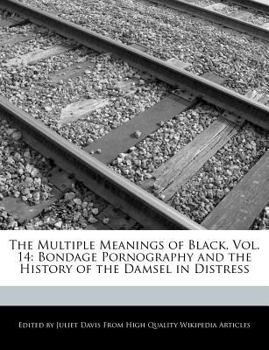 The Multiple Meanings of Black, Vol. 14 : Bondage Pornography and the History of the Damsel in Distress