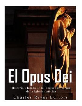 El Opus Dei: Historia y legado de la famosa institución de la Iglesia Católica