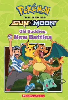 Paperback Old Buddies, New Battles (Pok?mon Alola Chapter Book) Book