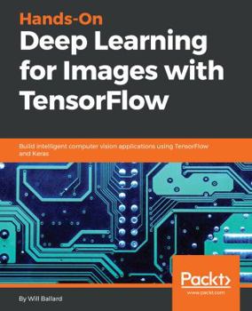 Paperback Hands-On Deep Learning for Images with TensorFlow Book