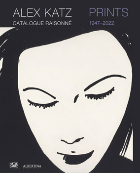 Hardcover Alex Katz: Prints: Catalogue Raisonné, 1947-2022 Book