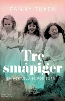 Tre sm?piger. En fort?lling for b?rn