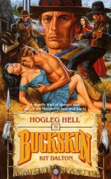 Hogleg Hell - Book #36 of the Buckskin