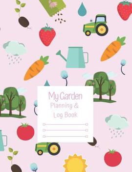 Paperback My Garden Planning and Log Book: A Children's Prompt Journal to Record the Planning, Planting, Growing and Harvesting of a Family Garden Book