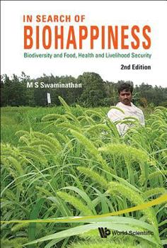 Hardcover In Search of Biohappiness: Biodiversity and Food, Health and Livelihood Security (Second Edition) Book