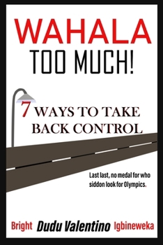 Paperback Wahala Too Much - 7 ways to take back control Book