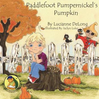 Paperback Paddlefoot Pumpernickel's Pumpkin (A Saloman Sawdust Snappy Story) (Saloman Sawdust's Snappy Stories) Book