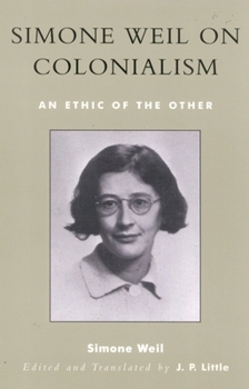 Simone Weil on Colonialism; An Ethic of the Other
