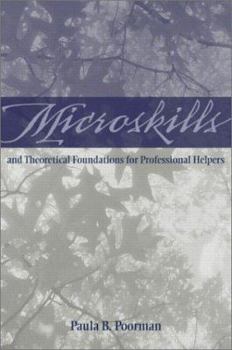 Paperback Microskills and Theoretical Foundations for Professional Helpers Book