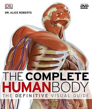 Hardcover The Complete Human Body: The Definitive Visual Guide [With DVD ROM] Book