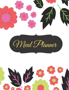 Meal Planner: Track And Plan Your Meals Weekly (55 Week Food Planner / Diary / Log / Journal / Calendar): Meal Prep And Planning Grocery List