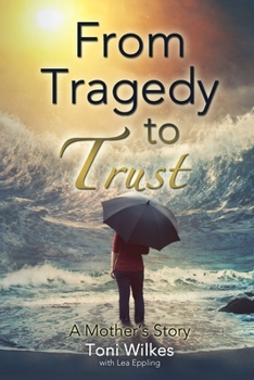Paperback From Tragedy to Trust: a Mother's Story Book