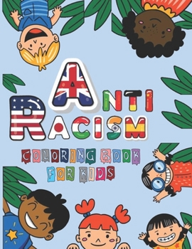 Paperback Anti Racism Coloring Book For Kids Book