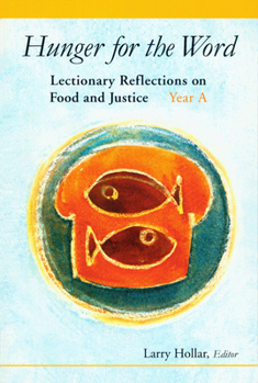 Paperback Hunger for the Word: Lectionary Reflections on Food and Justice; Year A Book
