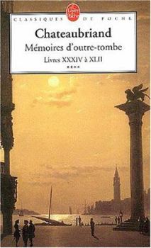 Paperback Memoires D'Outre-Tombe, Tome IV: Livres XXXIV a XLII [French] Book