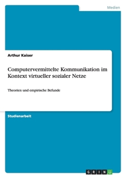 Paperback Computervermittelte Kommunikation im Kontext virtueller sozialer Netze: Theorien und empirische Befunde [German] Book
