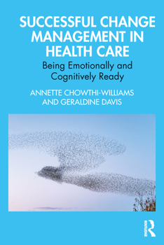 Paperback Successful Change Management in Health Care: Being Emotionally and Cognitively Ready Book