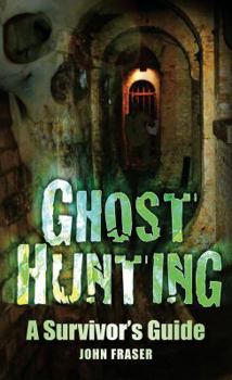 Hardcover Ghost Hunting: A Survivor's Guide Book