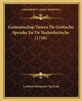 Paperback Gemeenschap Tussen De Gottische Spraeke En De Nederduytsche (1710) [Dutch] Book