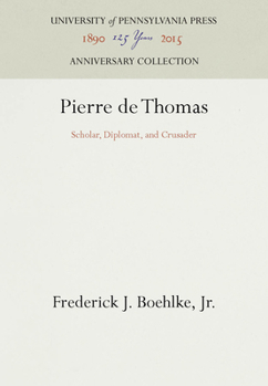 Hardcover Pierre de Thomas: Scholar, Diplomat, and Crusader Book