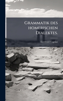 Hardcover Grammatik des homerischen Dialektes. [German] Book