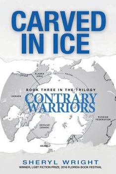 Carved In Ice - Book #3 of the Contrary Warriors
