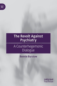 Hardcover The Revolt Against Psychiatry: A Counterhegemonic Dialogue Book