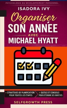 Organiser son année avec Michael Hyatt (French Edition)