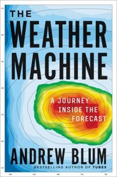 Hardcover The Weather Machine: A Journey Inside the Forecast Book