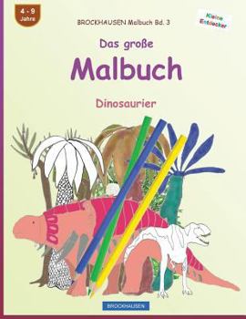 Paperback BROCKHAUSEN Malbuch Bd. 3 - Das große Malbuch: Dinosaurier [German] Book