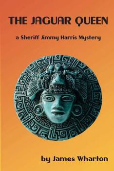 Paperback The Jaguar Queen: A Sheriff Jimmy Harris Mystery Book