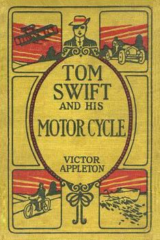 Tom Swift and His Motor-Cycle, or, Fun and Adventures on the Road - Book #1 of the Tom Swift Sr.