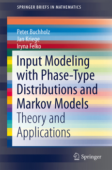 Paperback Input Modeling with Phase-Type Distributions and Markov Models: Theory and Applications Book