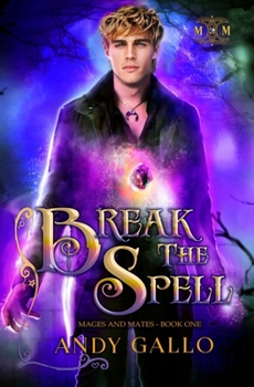 Break the Spell - Book #1 of the Mages and Mates