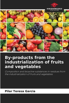 Paperback By-products from the industrialization of fruits and vegetables Book